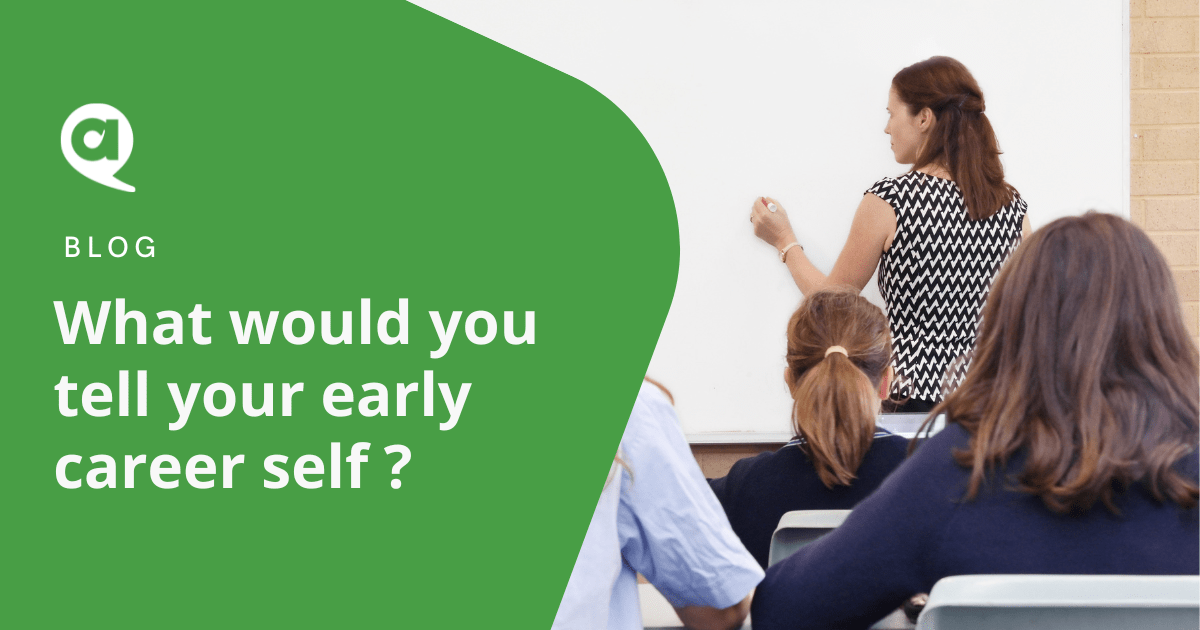What would you tell your early career self? Blog